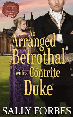 An Arranged Betrothal with a Contrite Duke