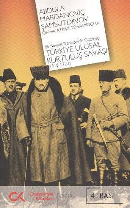 Türkiye Ulusal Kurtuluş Savaşı (1918-1923)  Bir Sovyet Tarihçisinin Gözüyle