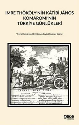 Imre Thököly'nin Katibi Janos Komaromi'nin Türkiye Günlükleri