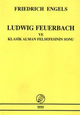 Ludwig Feurbach ve Klasik Alman Felsefesinin Sonu