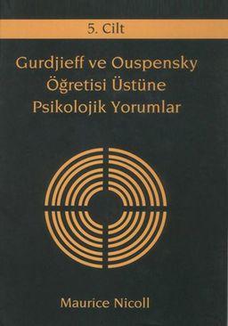 Gurdjieff ve Ouspensky Öğretisi Üstüne Psikolojik Yorumlar