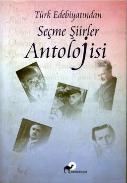 Türk Edebiyatından Seçme Şiirler Antolojisi