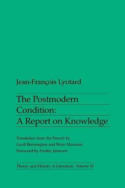 The Postmodern Condition A Report on Knowledge