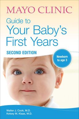 Mayo Clinic Guide to Your Baby's First Years