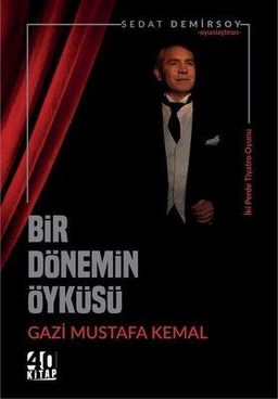 Bir Dönemin Öyküsü Gazi Mustafa Kemal