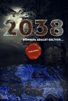 2038 Dünyaya Adalet Geliyor