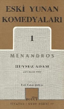 Huysuz Adam / Eski Yunan Komedyaları 1