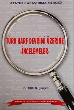Türk Harf Devrimi Üzerine İncelemeler