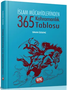 İslam Mücahidlerinden 365 Kahramanlık Tablosu