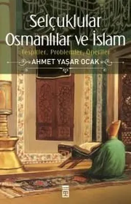 Selçuklular Osmanlılar ve İslam