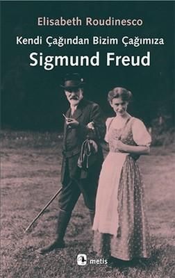 Kendi Çağından Bizim Çağımıza Sigmund Freud