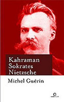 Kahraman Sokrates Nietzsche