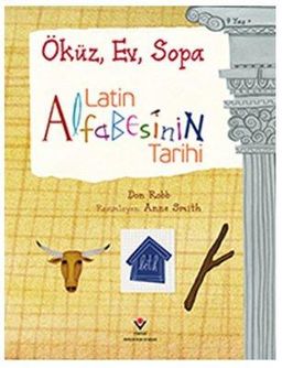Latin Alfabesinin Tarihi-Öküz, Ev, Sopa