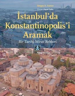 İstanbul'da Konstantinapolis'i Aramak: Bir Tarihi Miras Rehberi