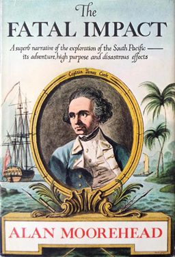 The Fatal Impact: The Invasion of the South Pacific, 1767-1840