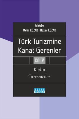 Türk Turizmine Kanat Gerenler Cilt 5