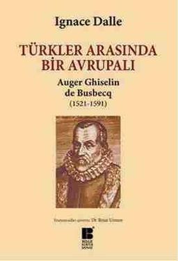 Türkler Arasında Bir Avrupalı Auger Ghiselin de Busbecq
