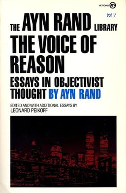 The Voice of Reason: Essays in Objectivist Thought