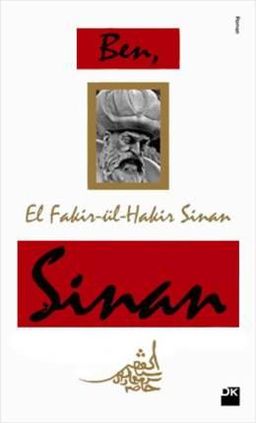 Ben, El Fakir-ül-Hakir, Sinan