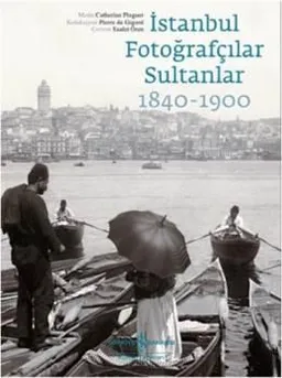 İstanbul Fotoğrafçılar Sultanlar 1840 - 1900