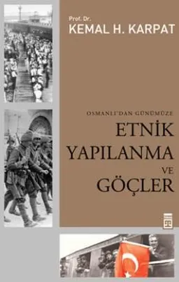 Osmanlı'dan Günümüze Etnik Yapılanma ve Göçler