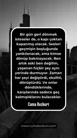 Zaman her şeyi değiştirdi, eksiltti, dönüştürdü…