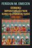 Osmanlı İmparatorluğu'nun Kuruluş ve Yükseliş Tarihi