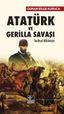 Atatürk ve Gerilla Savaşı