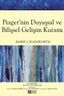 Piaget'nin Duyuşsal ve Bilişsel Gelişim Kuramı