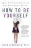 How To Be Yourself
