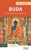Buda - Yaşamı, Öğretisi ve Efsaneleri