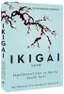 Ikigai - Japonların Uzun ve Mutlu Yaşam Sırrı