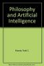 Philosophy and Artificial Intelligence 