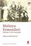 Malatya Ermenileri: Coğrafya-Tarih-Etnografya