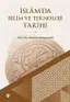 İslam’da Bilim ve Teknoloji Tarihi