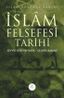 İslam Felsefesi Tarihi - Cilt 1