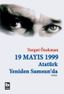 19 Mayıs 1999 Atatürk Yeniden Samsun'da (1. Kitap)