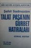 Şehit Sadrazam Talat Paşa'nın Gurbet Hatıraları 1.Cilt