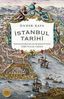 İstanbul Tarihi İmparatorluklar Başkentinin 2500 Yıllık Tarihi