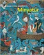 Osmanlı Tasvir Sanatları 1: Minyatür