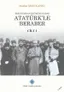 Erzurum'dan Ölümüne Kadar Atatürk'le Beraber