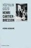 Yüzyılın Gözü - Henri Cartier-Bresson