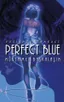 Perfect Blue – Mükemmel Başkalaşım