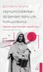 Giordano Bruno: Ölümümü Bildirirken Siz Benden Daha Çok Korkuyorsunuz