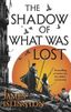 The Shadow of What Was Lost: Book 1 of the Licanius Trilogy