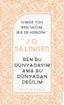 J. D. Salinger: Ben Bu Dünyadayım Ama Bu Dünyadan Değilim