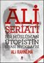 Ali Şeriati (Bir Müslüman Ütopistin Siyasi Biyografisi)