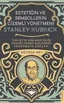 Stanley Kubrick - Estetiğin ve Sembollerin Gizemli Yönetmeni