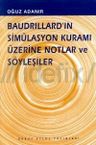 Baudrillard'ın Simülasyon Kuramı Üzerine Notlar ve Söyleşiler
