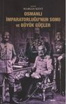 Osmanlı İmparatorluğu'nun Sonu ve Büyük Güçler